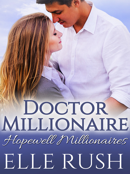 Title details for Doctor Millionaire by Elle Rush - Available
